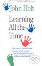 Kniha: Learning All the Time (John Holt). Da Capo Kniha: Learning All the Time (John Holt). Da Capo