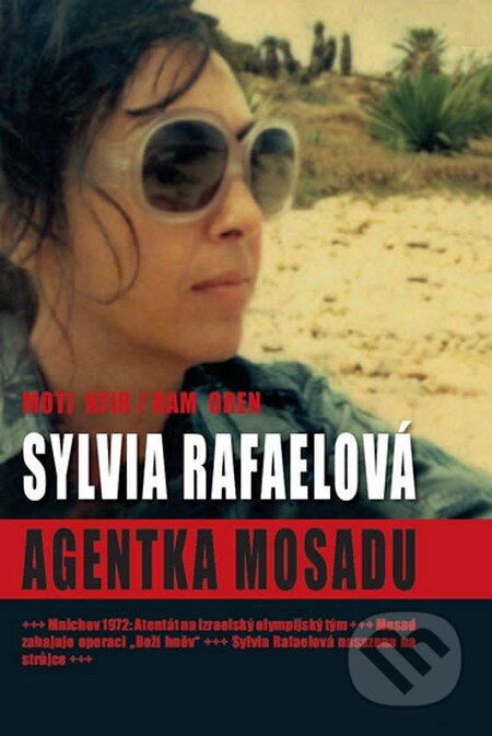 Kniha: Sylvia Rafaelová - Agentka Mosadu (Moti Kfir a Ram Oren). Naše vojsko CZ, 2013 Kniha: Sylvia Rafaelová - Agentka Mosadu (Moti Kfir a Ram Oren). Naše vojsko CZ, 2013