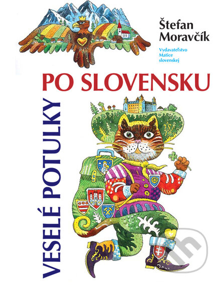Veselé potulky po Slovensku - Štefan Moravčík, Vydavateľstvo Matice slovenskej, 2013