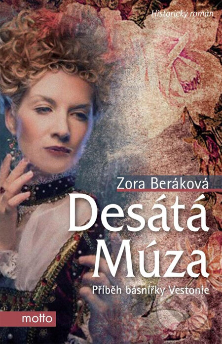 Kniha: Desátá Múza (Zora Beráková). Motto, 2013 Kniha: Desátá Múza (Zora Beráková). Motto, 2013