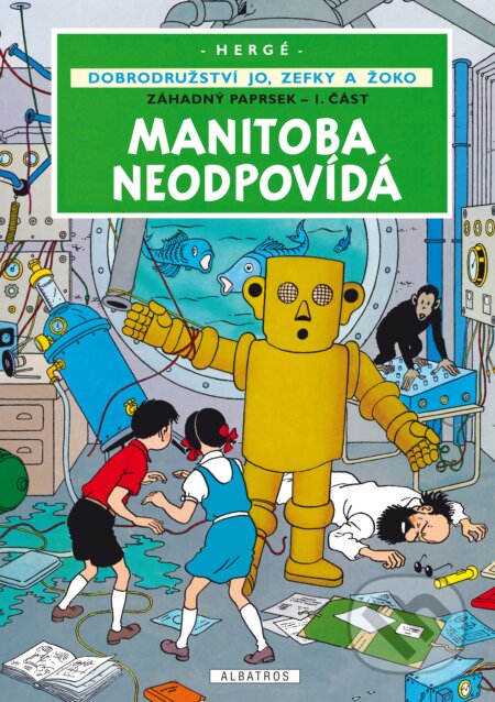 Kniha: Dobrodružství Jo, Zefky a Žoko: Manitoba neodpovídá (Hergé). Albatros CZ, 2013 Kniha: Dobrodružství Jo, Zefky a Žoko: Manitoba neodpovídá (Hergé). Albatros CZ, 2013