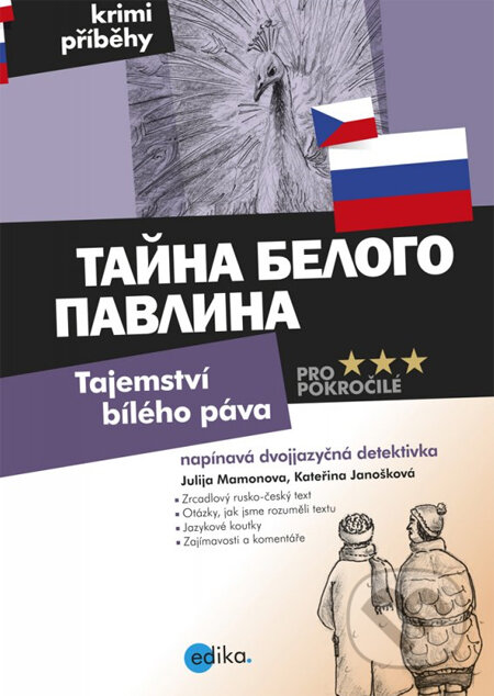 Kniha: Tajemství bílého páva (rusko-český text) (Edika). Edika, 2013 Kniha: Tajemství bílého páva (rusko-český text) (Edika). Edika, 2013