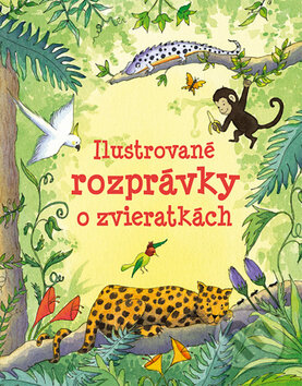 Ilustrované rozprávky o zvieratách, Svojtka&Co., 2013