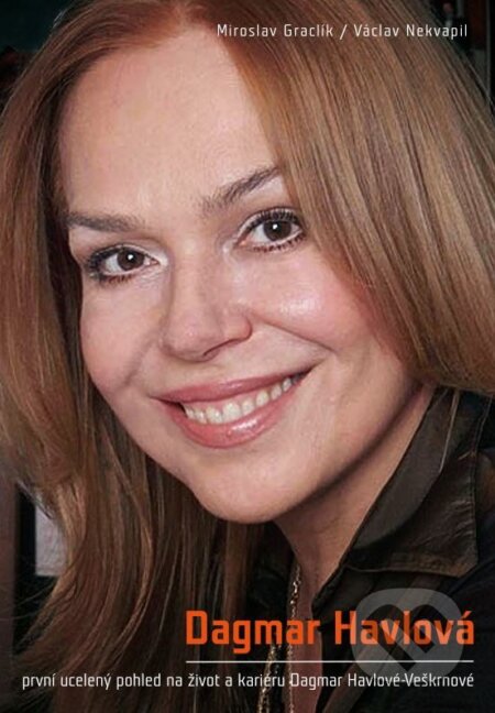 Kniha: Dagmar Havlová (Miroslav Graclík a Václav Nekvapil). XYZ, 2013 Kniha: Dagmar Havlová (Miroslav Graclík a Václav Nekvapil). XYZ, 2013