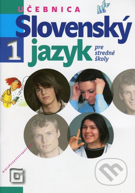 Kniha: Slovenský jazyk 1 pre stredné školy (Učebnica) (Milada Caltíková a kolektiv). Orbis Pictus Istropolitana, 2013 Kniha: Slovenský jazyk 1 pre stredné školy (Učebnica) (Milada Caltíková a kolektiv). Orbis Pictus Istropolitana, 2013
