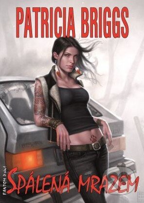 Kniha: Spálená mrazem (Patricia Briggs). FANTOM Print, 2013 Kniha: Spálená mrazem (Patricia Briggs). FANTOM Print, 2013