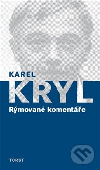 Kniha: Rýmované komentáře (Karel Kryl). Torst, 2013 Kniha: Rýmované komentáře (Karel Kryl). Torst, 2013