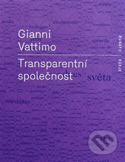 Kniha: Transparentní společnost (Gianni Vattimo). RUBATO, 2013 Kniha: Transparentní společnost (Gianni Vattimo). RUBATO, 2013
