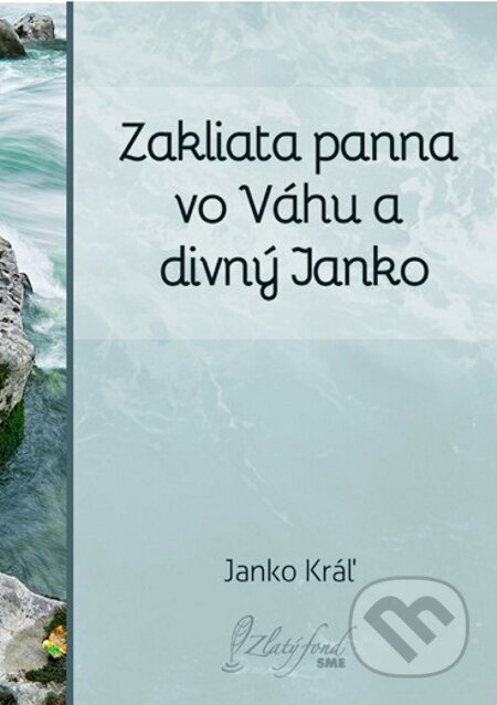 E-kniha: Zakliata panna vo Váhu a divný Janko (Janko Kráľ). Petit Press E-kniha: Zakliata panna vo Váhu a divný Janko (Janko Kráľ). Petit Press