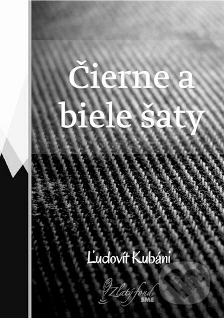 E-kniha: Čierne a biele šaty (Ľudovít Kubáni). Petit Press E-kniha: Čierne a biele šaty (Ľudovít Kubáni). Petit Press