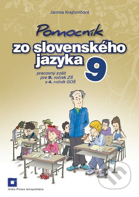 Kniha: Pomocník zo slovenského jazyka 9 pre 9. ročník základných škôl a 4. ročník gymnázií s osemročným štúdiom (Jarmila Krajčovičová). Orbis Pictus Istropolitana, 2013 Kniha: Pomocník zo slovenského jazyka 9 pre 9. ročník základných škôl a 4. ročník gymnázií s osemročným štúdiom (Jarmila Krajčovičová). Orbis Pictus Istropolitana, 2013