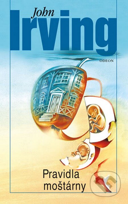 Kniha: Pravidla moštárny (John Irving). Odeon CZ, 2013 Kniha: Pravidla moštárny (John Irving). Odeon CZ, 2013