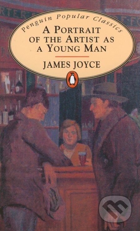 Kniha: A Portrait of the Artist as a Young Man (James Joyce). Penguin Books, 1996 Kniha: A Portrait of the Artist as a Young Man (James Joyce). Penguin Books, 1996