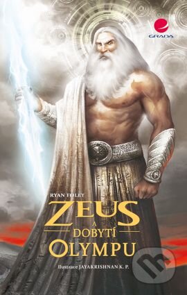 Kniha: Zeus a dobytí Olympu (Ryan Foley). Grada, 2013 Kniha: Zeus a dobytí Olympu (Ryan Foley). Grada, 2013