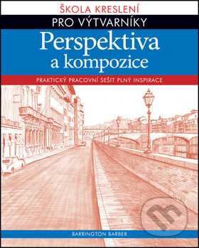 Perspektiva a kompozice - Barrington Barber, Svojtka&Co., 2013