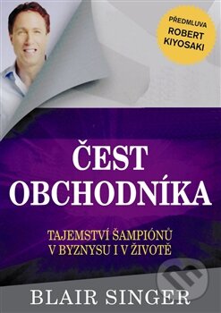 Kniha: Čest obchodníka (Blair Singer). Pragma, 2013 Kniha: Čest obchodníka (Blair Singer). Pragma, 2013