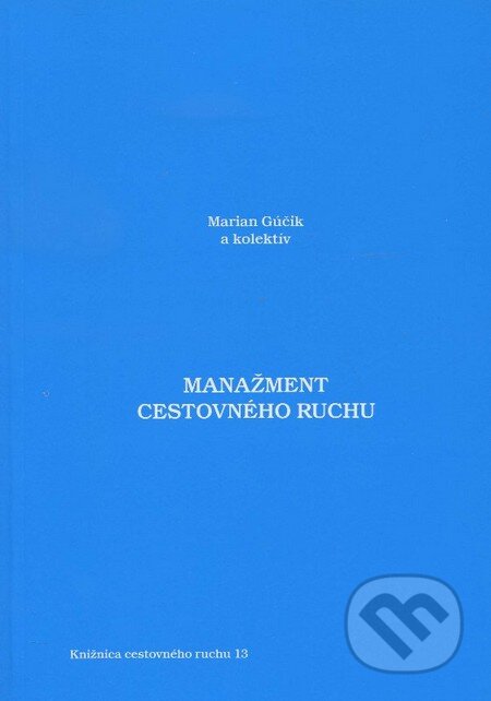 Kniha: Manažment cestovného ruchu (Marian Gúčik a kolektív). Dali-BB, 2010 Kniha: Manažment cestovného ruchu (Marian Gúčik a kolektív). Dali-BB, 2010