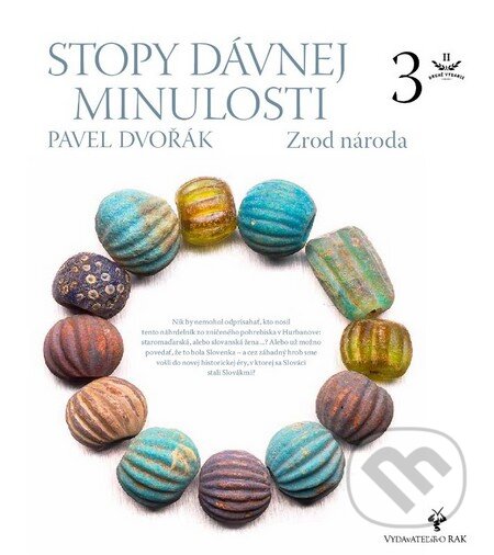 Kniha: Stopy dávnej minulosti 3 (Pavel Dvořák). Rak, 2013 Kniha: Stopy dávnej minulosti 3 (Pavel Dvořák). Rak, 2013