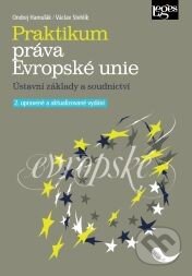 Kniha: Praktikum práva Evropské unie (Ondrej Hamuľák a Václav Stehlík). Leges, 2013 Kniha: Praktikum práva Evropské unie (Ondrej Hamuľák a Václav Stehlík). Leges, 2013