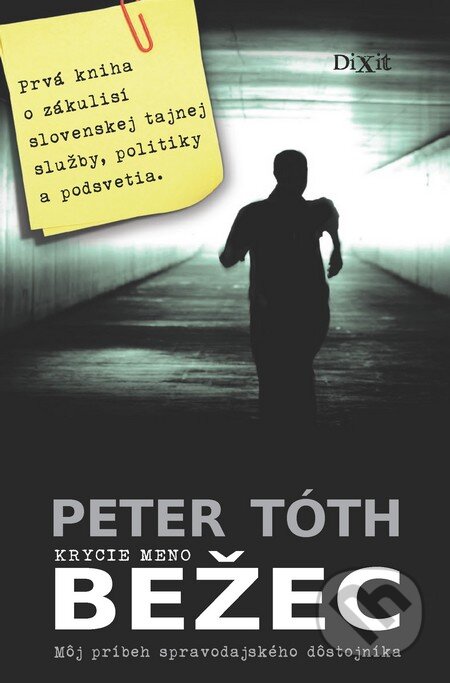 Kniha: Krycie meno Bežec (Peter Tóth). Dixit, 2013 Kniha: Krycie meno Bežec (Peter Tóth). Dixit, 2013
