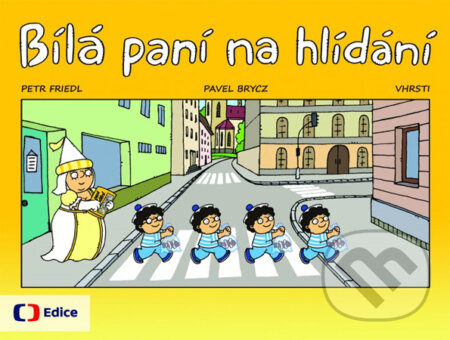 Kniha: Bílá paní na hlídání (Pavel Brycz, Petr Friedl a Vhrsti). Edice ČT, 2013 Kniha: Bílá paní na hlídání (Pavel Brycz, Petr Friedl a Vhrsti). Edice ČT, 2013
