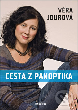 Kniha: Cesta z panoptika (Věra Jourová). Daranus, 2013 Kniha: Cesta z panoptika (Věra Jourová). Daranus, 2013