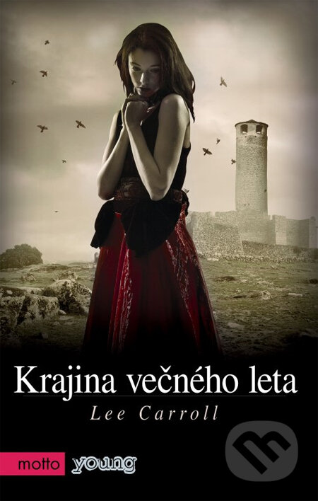 Kniha: Krajina večného leta (Lee Carroll (Carol Goodman)). Motto, 2013 Kniha: Krajina večného leta (Lee Carroll (Carol Goodman)). Motto, 2013