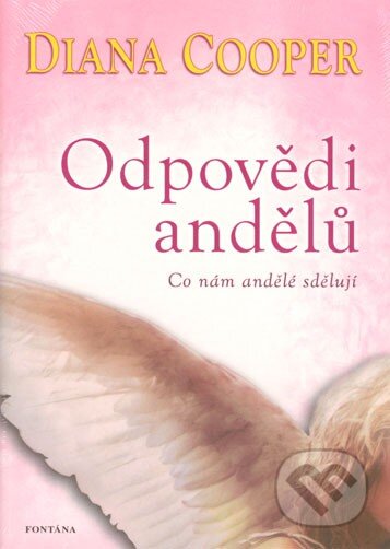 Kniha: Odpovědi andělů (Diana Cooper). Fontána, 2013 Kniha: Odpovědi andělů (Diana Cooper). Fontána, 2013