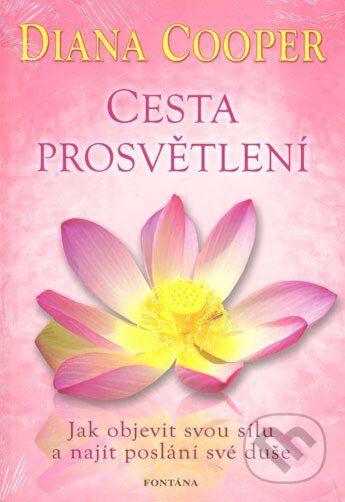 Kniha: Cesta prosvětlení (Diana Cooper). Fontána, 2013 Kniha: Cesta prosvětlení (Diana Cooper). Fontána, 2013