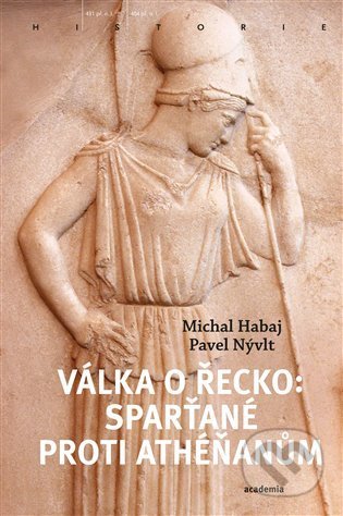 Kniha: Válka o Řecko (Michal Habaj). Academia, 2022 Kniha: Válka o Řecko (Michal Habaj). Academia, 2022