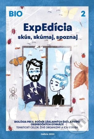 Kniha: ExpEdícia - Biológia 6. ročník základných škôl (Indícia, s.r.o.). Indícia, s.r.o., 2022 Kniha: ExpEdícia - Biológia 6. ročník základných škôl (Indícia, s.r.o.). Indícia, s.r.o., 2022