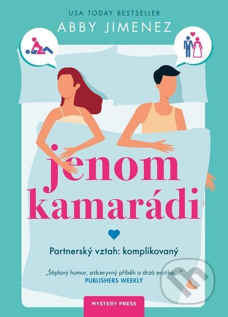 E-kniha: Jenom kamarádi (Abby Jimenez). Mystery Press, 2022 E-kniha: Jenom kamarádi (Abby Jimenez). Mystery Press, 2022