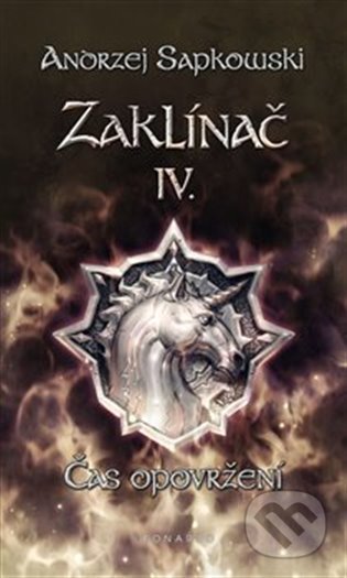 Kniha: Zaklínač IV. : Čas opovržení (Andrzej Sapkowski). Leonardo, 2022 Kniha: Zaklínač IV. : Čas opovržení (Andrzej Sapkowski). Leonardo, 2022