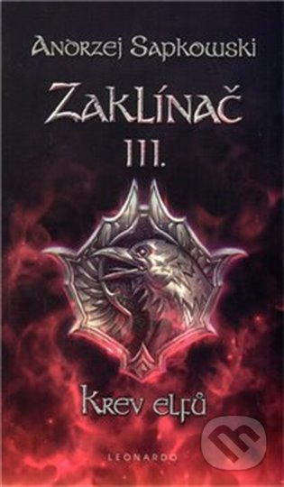 Kniha: Zaklínač III. : Krev elfů (Andrzej Sapkowski), 2022 Kniha: Zaklínač III. : Krev elfů (Andrzej Sapkowski), 2022