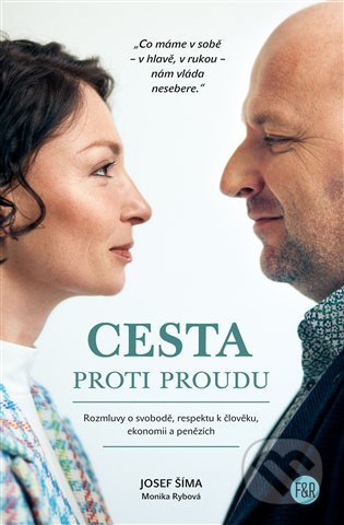 Kniha: Cesta proti proudu (Josef Šíma a Monika Rybová). Fish&Rabbit, 2022 Kniha: Cesta proti proudu (Josef Šíma a Monika Rybová). Fish&Rabbit, 2022
