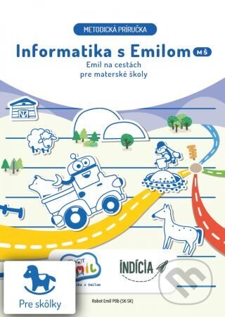 Kniha: Emil na cestách - Informatika s Emilom (metodická príručka) (Indícia, s.r.o.). Indícia, s.r.o., 2022 Kniha: Emil na cestách - Informatika s Emilom (metodická príručka) (Indícia, s.r.o.). Indícia, s.r.o., 2022