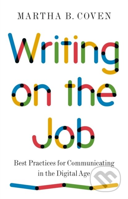 E-kniha: Writing on the Job (Martha B. Coven). Princeton University Press, 2022 E-kniha: Writing on the Job (Martha B. Coven). Princeton University Press, 2022