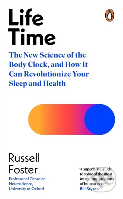 E-kniha: Life Time (Russell Foster). Penguin Books, 2022 E-kniha: Life Time (Russell Foster). Penguin Books, 2022