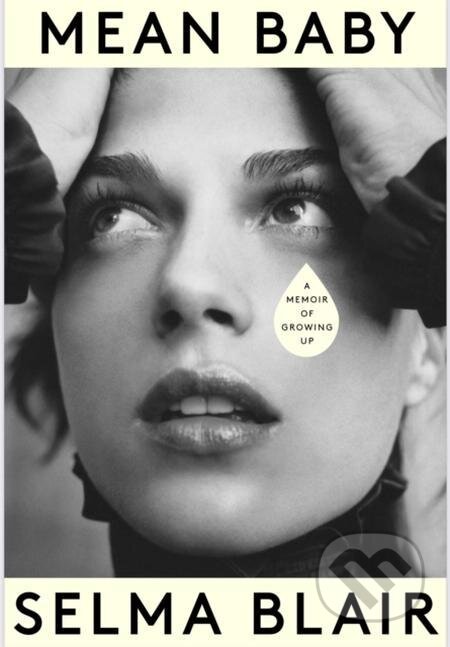 E-kniha: Mean Baby (Selma Blair). Little, Brown Book Group, 2022 E-kniha: Mean Baby (Selma Blair). Little, Brown Book Group, 2022