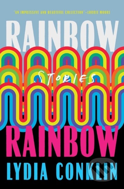 Kniha: Rainbow Rainbow (Lydia Conklin). Simon & Schuster, 2022 Kniha: Rainbow Rainbow (Lydia Conklin). Simon & Schuster, 2022
