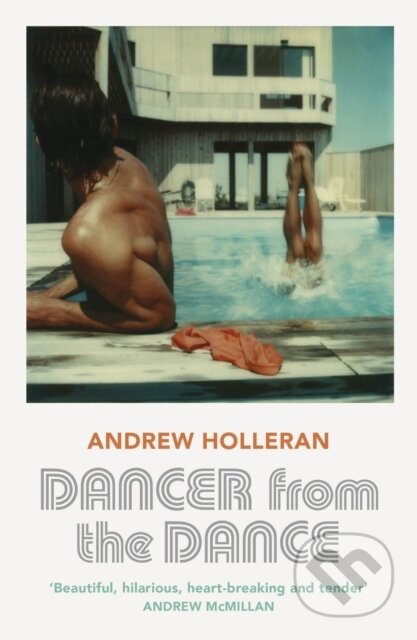 E-kniha: Dancer from the Dance (Andrew Holleran). Random House, 2019 E-kniha: Dancer from the Dance (Andrew Holleran). Random House, 2019
