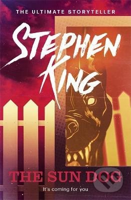 Kniha: Sun Dog (Stephen King). Hodder and Stoughton, 2021 Kniha: Sun Dog (Stephen King). Hodder and Stoughton, 2021