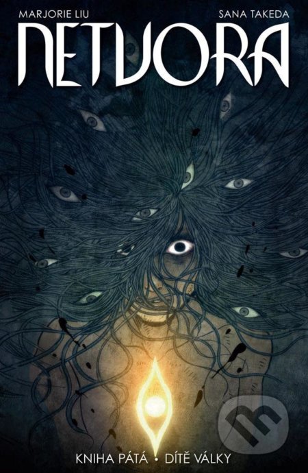 Kniha: Netvora 5: Dítě války (Marjorie Liu). Crew, 2022 Kniha: Netvora 5: Dítě války (Marjorie Liu). Crew, 2022