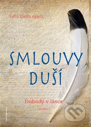 Kniha: Smlouvy duší (Leila Eleisa Ayach). Anch-books, 2022 Kniha: Smlouvy duší (Leila Eleisa Ayach). Anch-books, 2022