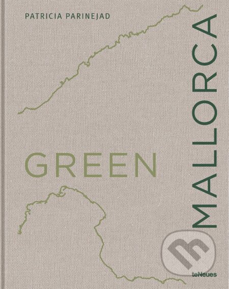 Kniha: Green Mallorca (Patricia Parinejad). Taschen, 2022 Kniha: Green Mallorca (Patricia Parinejad). Taschen, 2022