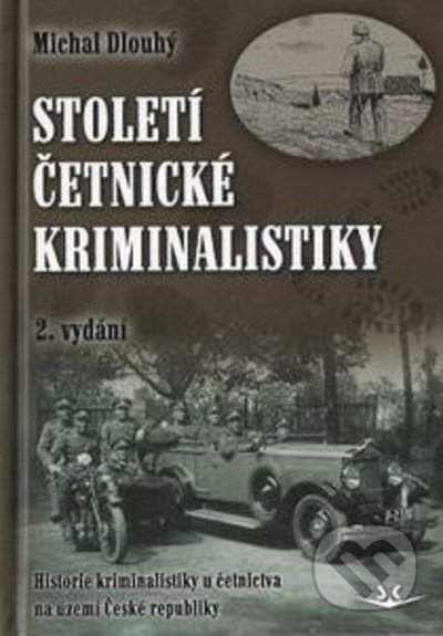 Kniha: Století četnické kriminalistiky, 2. vydání (Michal Dlouhý). Svět křídel, 2014 Kniha: Století četnické kriminalistiky, 2. vydání (Michal Dlouhý). Svět křídel, 2014