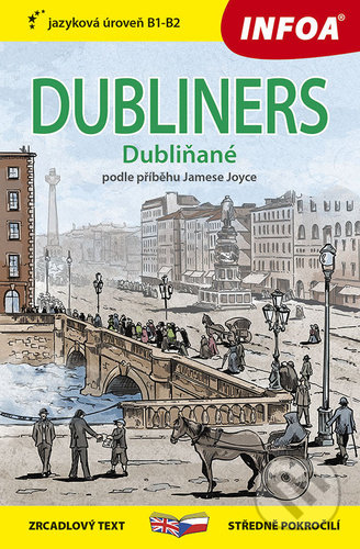 Kniha: Dubliners / Dubliňané (James Joyce). INFOA, 2022 Kniha: Dubliners / Dubliňané (James Joyce). INFOA, 2022