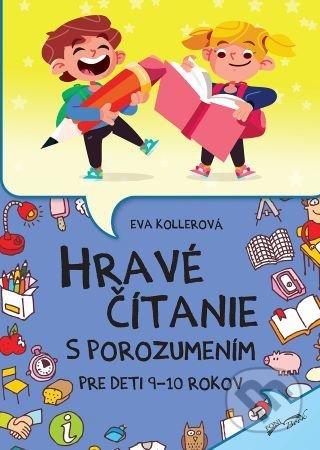 Kniha: Hravé čítanie s porozumením pre deti 9-10 rokov (Foni book). Foni book, 2016 Kniha: Hravé čítanie s porozumením pre deti 9-10 rokov (Foni book). Foni book, 2016
