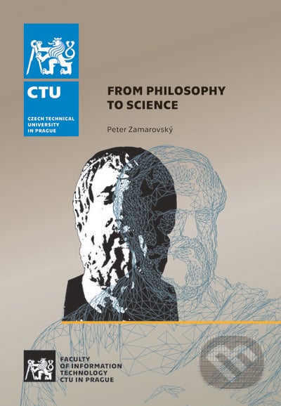 From Philosophy to Science - Peter Zamarovský, CVUT Praha, 2022