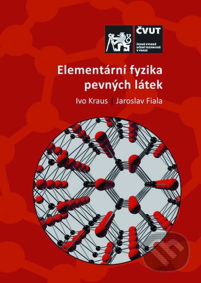 Kniha: Elementární fyzika pevných látek (Ivo Kraus). CVUT Praha, 2022 Kniha: Elementární fyzika pevných látek (Ivo Kraus). CVUT Praha, 2022
